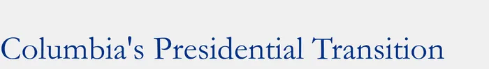 Columbia's Presidential Transition